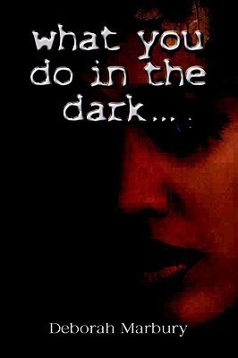 What You Do in the Dark(English, Paperback, Marbury Deborah)