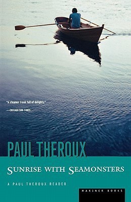 Sunrise with Seamonsters(English, Paperback, Theroux Paul)
