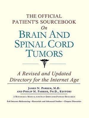The Official Patient's Sourcebook on Brain and Spinal Cord Tumors(English, Paperback, Icon Health Publications)