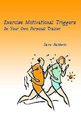 Exercise Motivational Triggers(English, Paperback, Baldwin Dave R)
