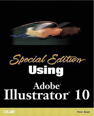 Special Edition Using Adobe Illustrator 10(English, Paperback, Bauer Peter)