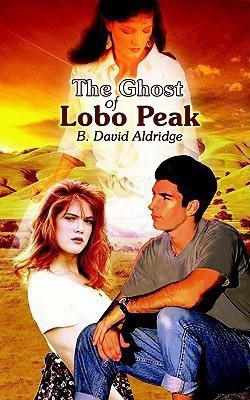 The Ghost of Lobo Peak(English, Paperback, Aldridge B. David)