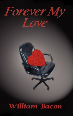 Forever My Love(English, Hardcover, Bacon William)