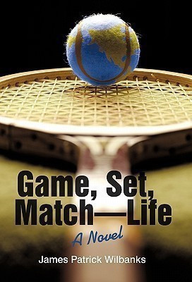 Game, Set, Match-Life(English, Paperback, Wilbanks James Patrick)