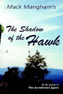 The Shadow of the Hawk(English, Hardcover, Mangham Mack)