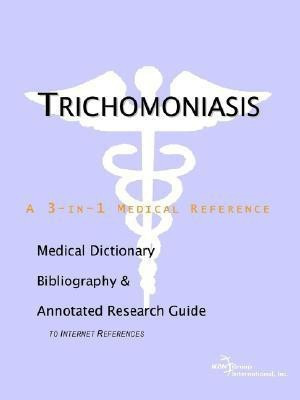 Trichomoniasis - A Medical Dictionary, Bibliography, and Annotated Research Guide to Internet References(English, Paperback, unknown)