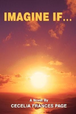 Imagine If ...(English, Paperback, Page Cecelia Frances)
