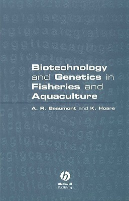 Biotechnology and Genetics in Fisheries and Aquaculture(English, Hardcover, Beaumont A. R)