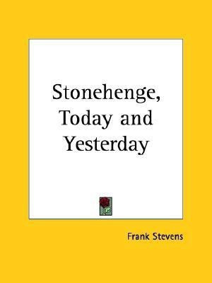 Stonehenge, Today and Yesterday (1919)(English, Paperback, Stevens Frank)