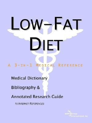 Low-Fat Diet - A Medical Dictionary, Bibliography, and Annotated Research Guide to Internet References(English, Paperback, Icon Health Publications)