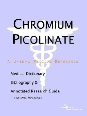 Chromium Picolinate - A Medical Dictionary, Bibliography, and Annotated Research Guide to Internet References(English, Paperback, unknown)