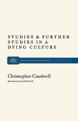 Studies and Further Studies in a Dying Culture(English, Paperback, Caudwell Christopher)