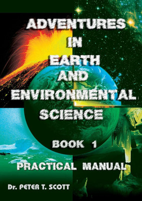 Adventures in Earth and Environmental Science Book 1(English, Paperback, Scott Peter T Dr)