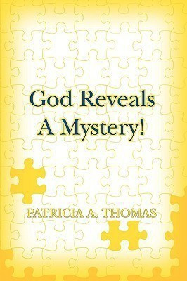 God Reveals a Mystery!(English, Paperback, Thomas Patricia A)