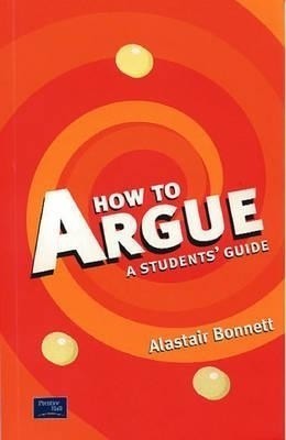 How to Argue(English, Paperback, Bonnett Alastair)