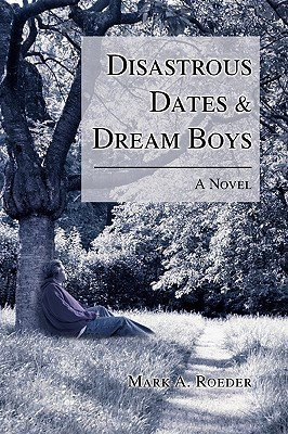 Disastrous Dates & Dream Boys(English, Paperback, Roeder Mark A)