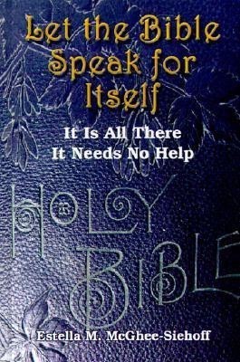 Let the Bible Speak for Itself(English, Hardcover, McGhee-Siehoff Estella M.)