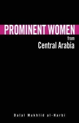 Prominent Women from Central Arabia(English, Hardcover, Al-Harbi Dalal Mukhlid)