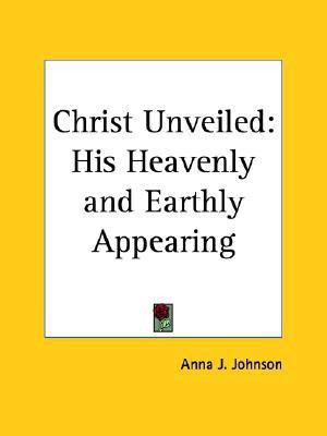 Christ Unveiled(English, Paperback, Johnson Anna J.)