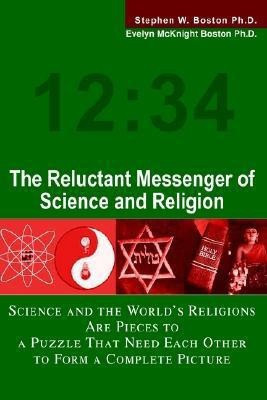 The Reluctant Messenger of Science and Religion(English, Paperback, Boston Stephen W PhD)