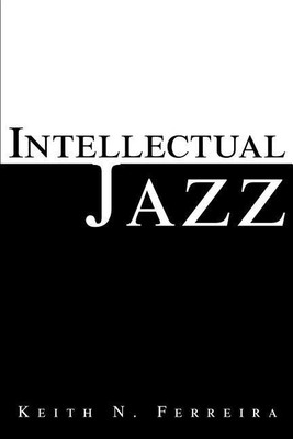 Intellectual Jazz(English, Paperback, Ferreira Keith N)