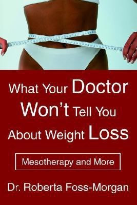 What Your Doctor Won't Tell You about Weight Loss(English, Paperback, Foss-Morgan Roberta)