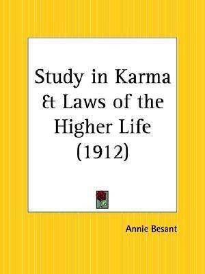 Study in Karma and Laws of the Higher Life(English, Paperback, Besant Annie)
