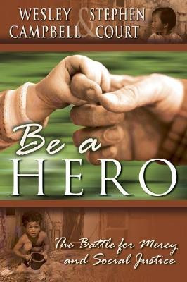 Be a Hero(English, Paperback, Campbell Wesley)