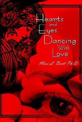 Hearts and Eyes Dancing with Love(English, Hardcover, Brett PH. D. Mari L.)