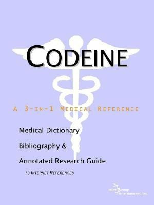 Codeine - A Medical Dictionary, Bibliography, and Annotated Research Guide to Internet References(English, Paperback, unknown)