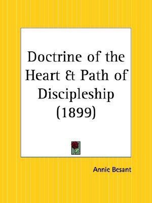 Doctrine of the Heart & Path of Discipleship (1899)(English, Paperback, Besant Annie)