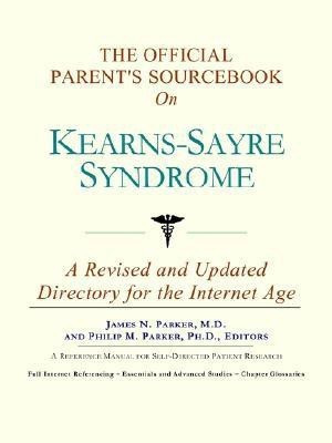 The Official Parent's Sourcebook on Kearns-Sayre Syndrome(English, Paperback, Icon Health Publications)