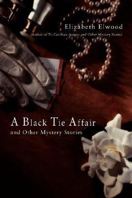 A Black Tie Affair and Other Mystery Stories(English, Hardcover, Elwood Elizabeth)