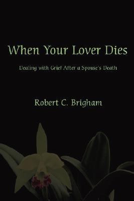 When Your Lover Dies(English, Paperback, Brigham Robert C)