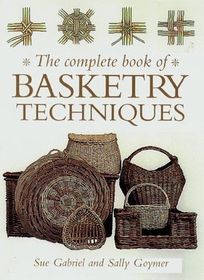 Complete Book of Basketry Techniques(English, Paperback, Goymer Sally)
