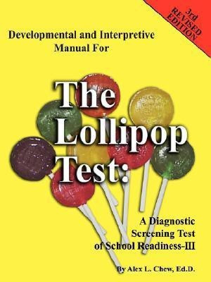 Developmental and Interpretive Manual for the Lollipop Test(English, Paperback, Chew Alex, L.)