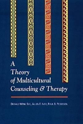 Theory of Multicultural Counseling and Therapy(English, Hardcover, Sue Derald Wing)