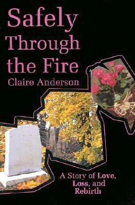 Safely Through the Fire(English, Paperback, Anderson Claire PhD)