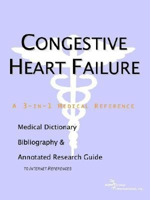 Congestive Heart Failure - A Medical Dictionary, Bibliography, and Annotated Research Guide to Internet References(English, Paperback, unknown)