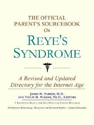 The Official Parent's Sourcebook on Reye's Syndrome(English, Paperback, Icon Health Publications)