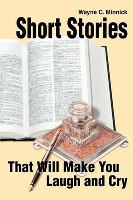 Short Stories That Will Make You Laugh and Cry(English, Paperback, Minnick Wayne C)