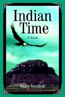Indian Time(English, Hardcover, Verdick Mary)