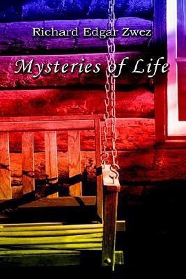 Mysteries of Life(English, Paperback, Zwez Richard Edgar)