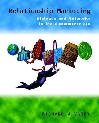 Relationship Marketing  - Dialogue and Networks in the E-Commerce Era(English, Paperback, Varey Richard J.)