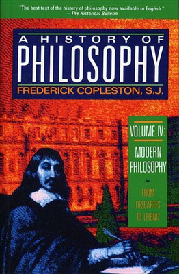 A History of Philosophy: Modern Philosophy - Descartes to Leibniz v. 4(English, Paperback, Copleston Frederick C.)