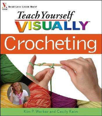 Teach Yourself Visually Crocheting(English, Paperback, Werker K.P.)