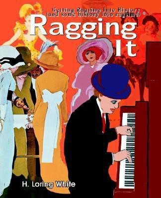 Ragging It(English, Paperback, White H Loring)