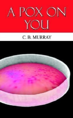 A Pox on You(English, Paperback, Murray C. B.)
