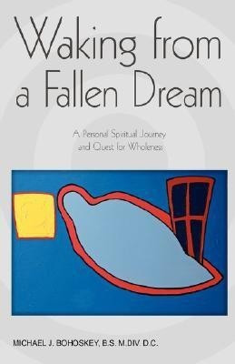 Waking from a Fallen Dream(English, Paperback, Bohoskey Michael John)