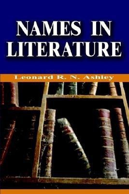 Names in Literature(English, Paperback, Ashley Leonard R. N.)